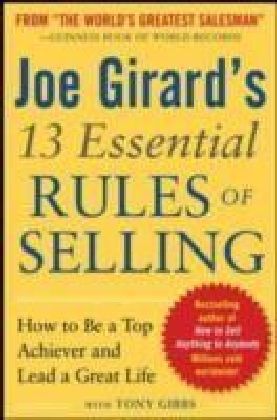 Joe Girard's 13 Essential Rules of Selling