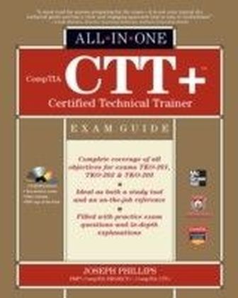 CompTIA CTT+ Certified Technical Trainer All-in-One Exam Guide