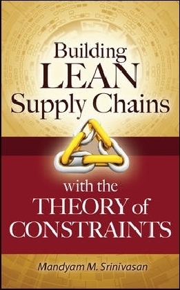Building Lean Supply Chains with the Theory of Constraints