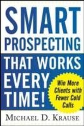 Smart Prospecting That Works Every Time!