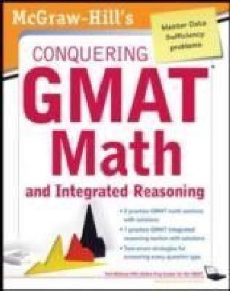 McGraw-Hills Conquering the GMAT Math and Integrated Reasoning, 2nd Edition