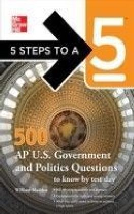 5 Steps to a 5 500 AP U.S. Government and Politics Questions to Know by Test Day main product photo