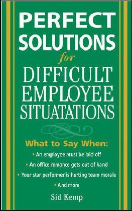 Perfect Solutions for Difficult Employee Situations