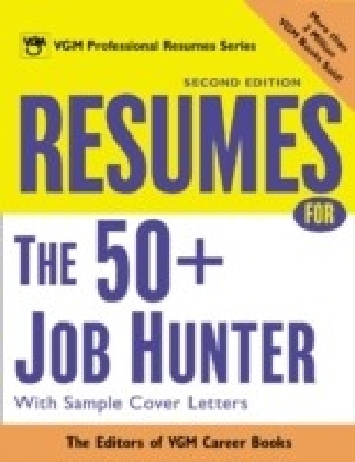 Resumes for the 50+ Job Hunter, 2nd Ed.