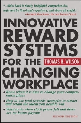 Innovative Reward Systems for the Changing Workplace 2/e