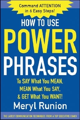 How to Use Power Phrases to Say What You Mean, Mean What You Say, & Get What You Want main product photo