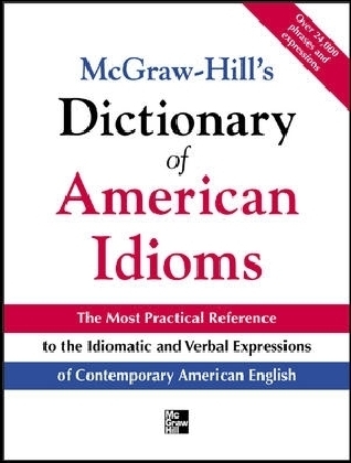 McGraw-Hill's Dictionary of American Idioms and Phrasal Verbs