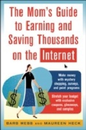 Mom's Guide to Earning and Saving Thousands on the Internet