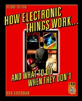 How Electronic Things Work... And What to do When They Don't
