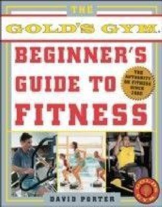 Gold's Gym Beginner's Guide to Fitness