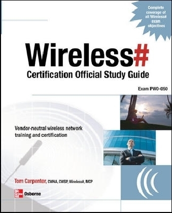 Wireless Certification Official Study Guide (Exam PW0-050)