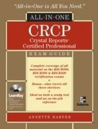 CRCP Crystal Reports Certified Professional All-in-One