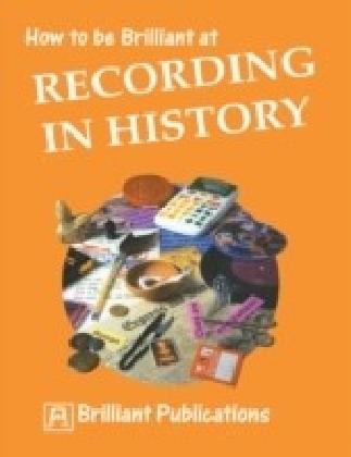 How to be Brilliant at Recording in History