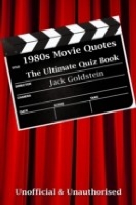 1980s Movie Quotes - The Ultimate Quiz Book