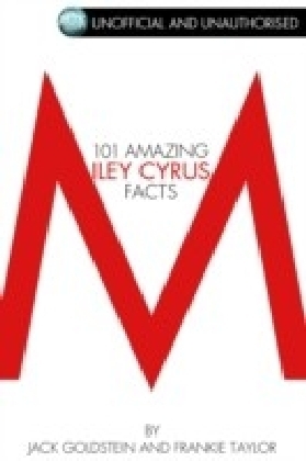 101 Amazing Miley Cyrus Facts