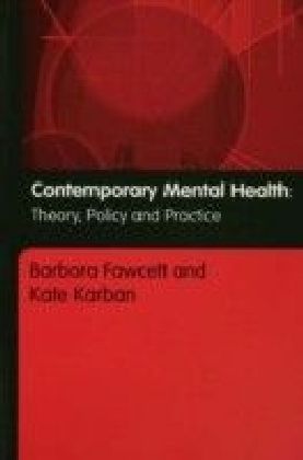 Contemporary Mental Health, Theory, Policy and Practice
