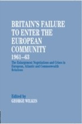 Britain's Failure to Enter the European Community 1961-63