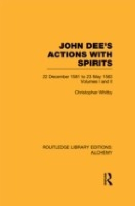 John Dee's Actions with Spirits (Volumes 1 and 2)