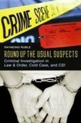 Round Up the Usual Suspects: Criminal Investigation in Law & Order, Cold Case, and CSI main product photo