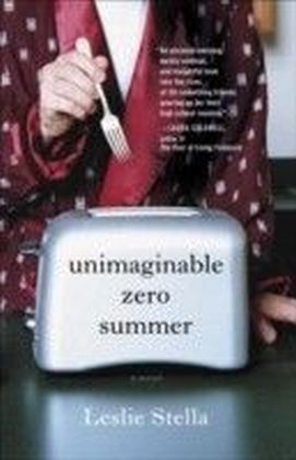 Unimaginable Zero Summer