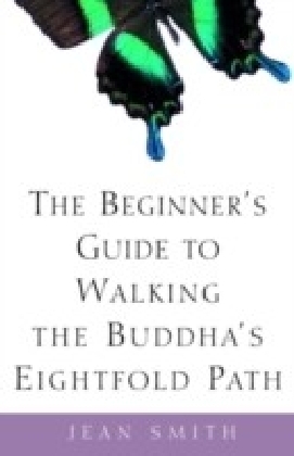 Beginner's Guide to Walking the Buddha's Eightfold Path