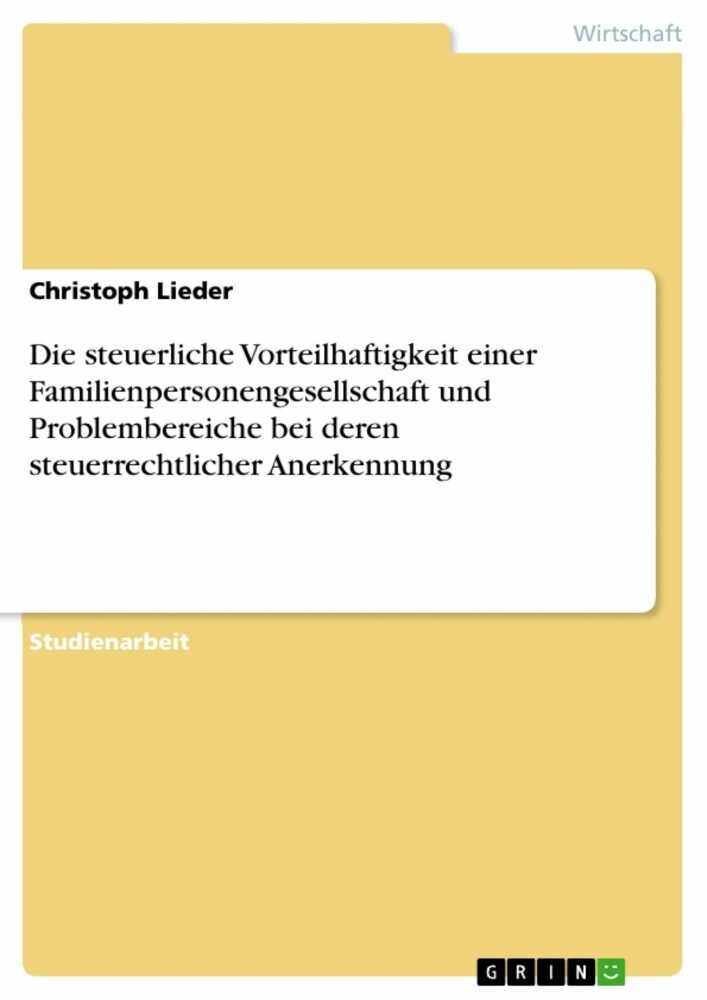 Die steuerliche Vorteilhaftigkeit einer Familienpersonengesellschaft und Problembereiche bei deren steuerrechtlicher Anerkennung main product photo