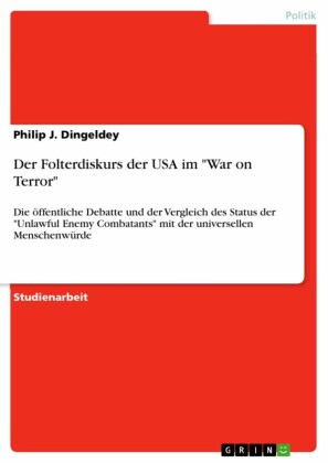 Der Folterdiskurs der USA im 'War on Terror'