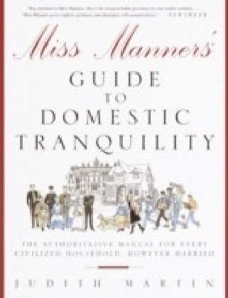 Miss Manners' Guide to Domestic Tranquility