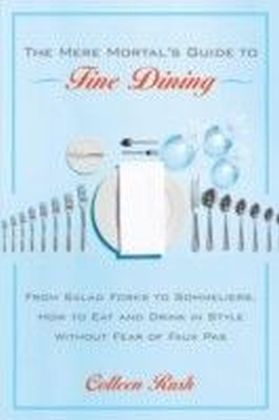 Mere Mortal's Guide to Fine Dining
