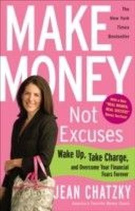Make Money, Not Excuses