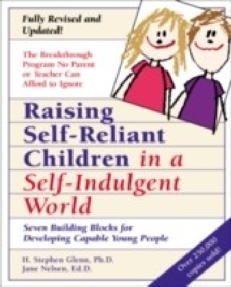 Raising Self-Reliant Children in a Self-Indulgent World