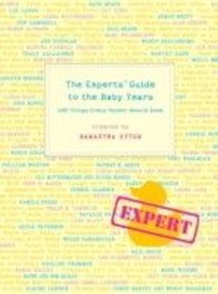 Experts' Guide to the Baby Years