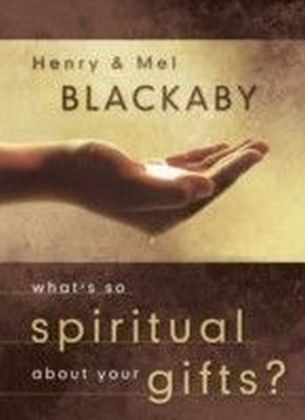 What's So Spiritual about Your Gifts?