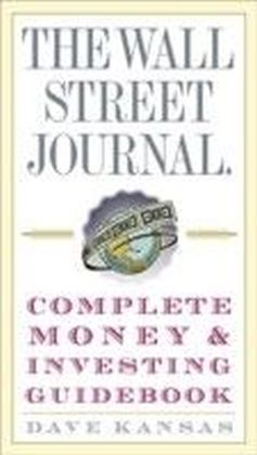 Wall Street Journal Complete Money and Investing Guidebook