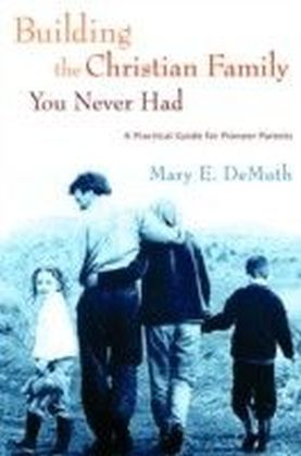 Building the Christian Family You Never Had main product photo