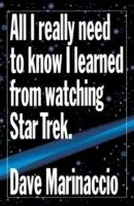 All I Really Need to Know I Learned from Watching Star Trek