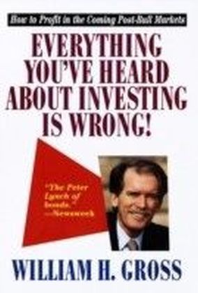 Everything You've Heard About Investing Is Wrong!