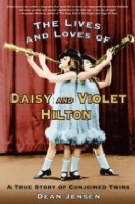 Lives and Loves of Daisy and Violet Hilton