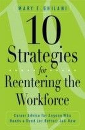 10 Strategies for Reentering the Workforce