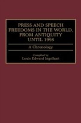 Press and Speech Freedoms in the World, from Antiquity until 1998