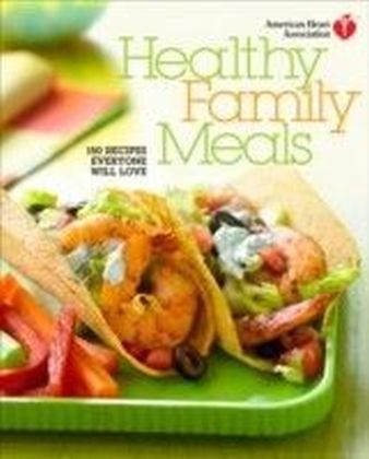 American Heart Association Healthy Family Meals