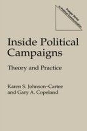 Inside Political Campaigns: Theory and Practice