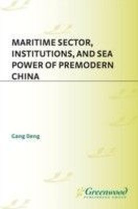 Maritime Sector, Institutions, and Sea Power of Premodern China