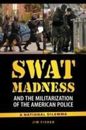 SWAT Madness and the Militarization of the American Police