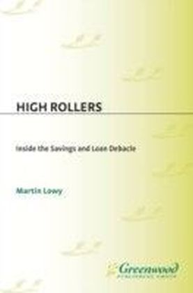 High Rollers: Inside the Savings and Loan Debacle