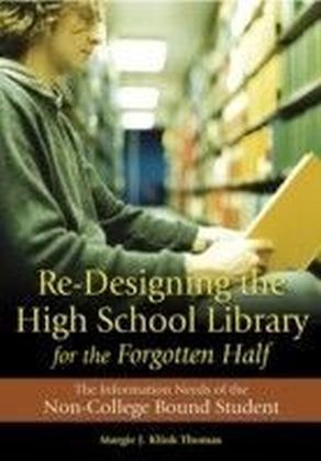 Re-Designing the High School Library for the Forgotten Half