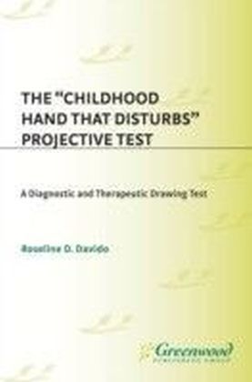 Childhood Hand that Disturbs Projective Test: A Diagnostic and Therapeutic Drawing Test