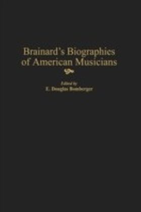 Brainard's Biographies of American Musicians