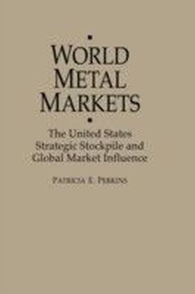 World Metal Markets: The United States Strategic Stockpile and Global Market Influence