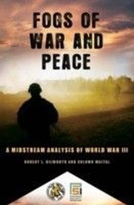 Fogs of War and Peace